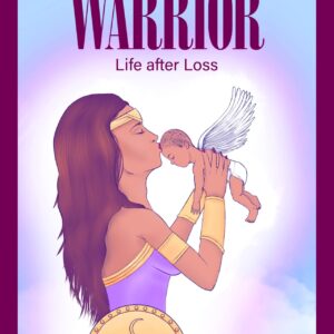 Angel Warrior- Life after loss